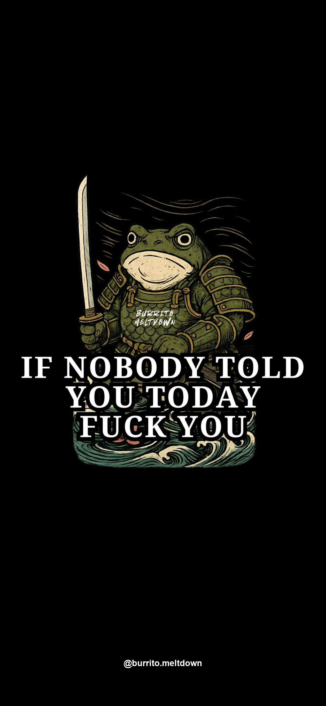 If nobody told you today, fuck you